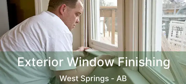  Exterior Window Finishing West Springs - AB