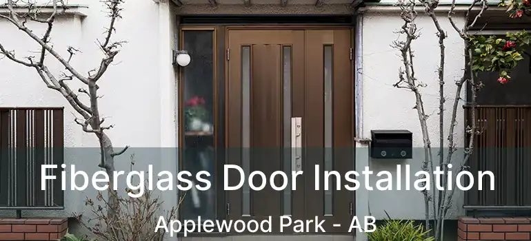  Fiberglass Door Installation Applewood Park - AB