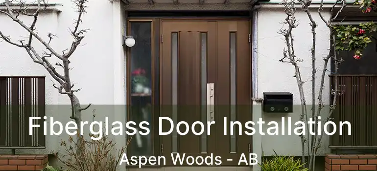  Fiberglass Door Installation Aspen Woods - AB