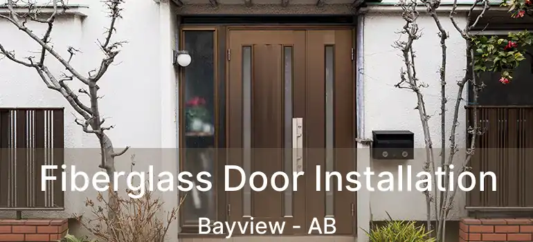  Fiberglass Door Installation Bayview - AB