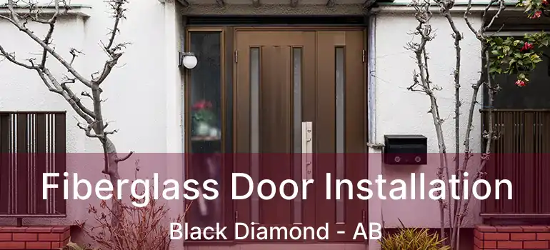  Fiberglass Door Installation Black Diamond - AB