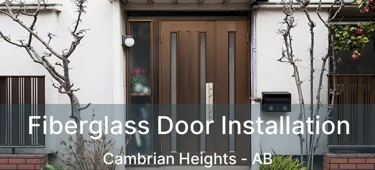  Fiberglass Door Installation Cambrian Heights - AB