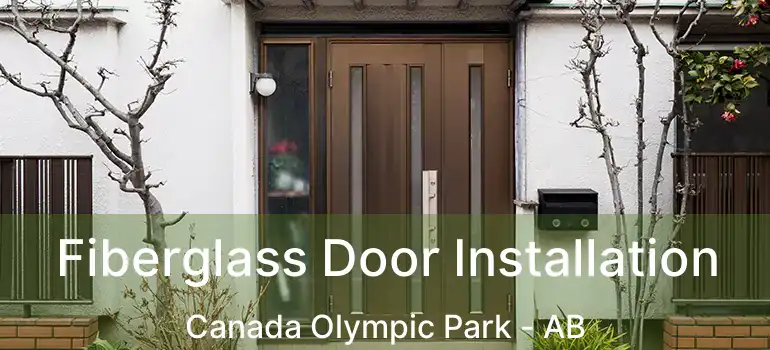  Fiberglass Door Installation Canada Olympic Park - AB