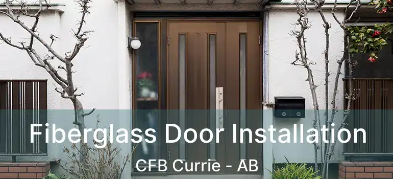  Fiberglass Door Installation CFB Currie - AB