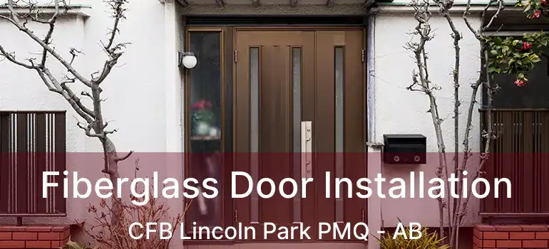 Fiberglass Door Installation CFB Lincoln Park PMQ - AB