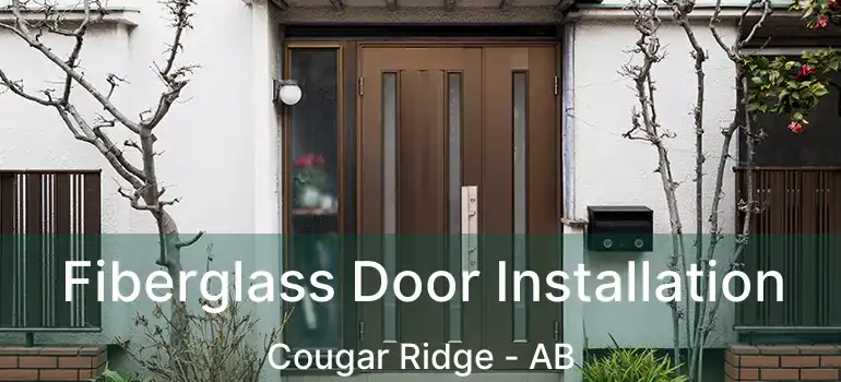  Fiberglass Door Installation Cougar Ridge - AB