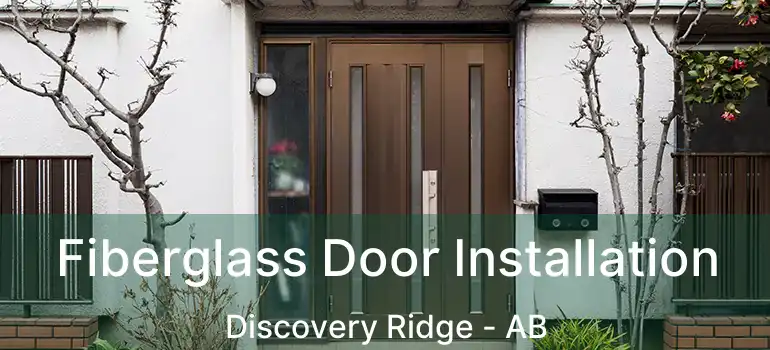  Fiberglass Door Installation Discovery Ridge - AB