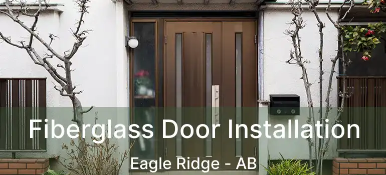  Fiberglass Door Installation Eagle Ridge - AB
