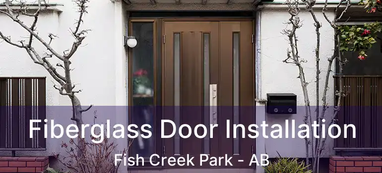  Fiberglass Door Installation Fish Creek Park - AB