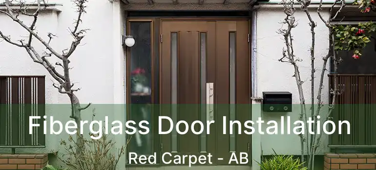  Fiberglass Door Installation Red Carpet - AB