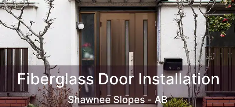  Fiberglass Door Installation Shawnee Slopes - AB