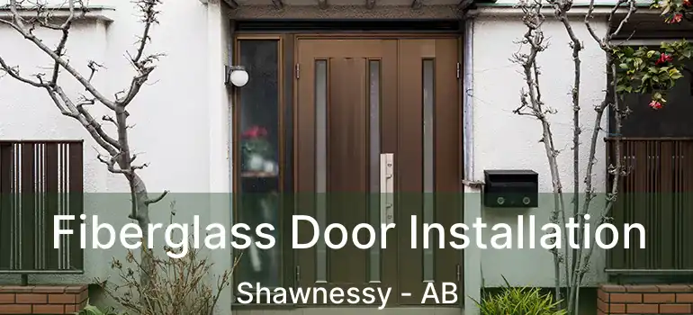  Fiberglass Door Installation Shawnessy - AB