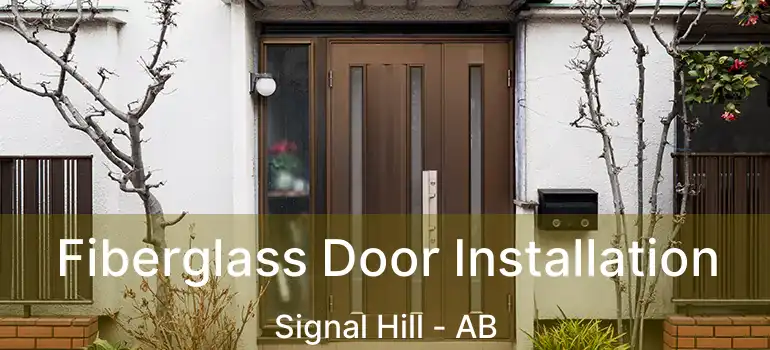  Fiberglass Door Installation Signal Hill - AB