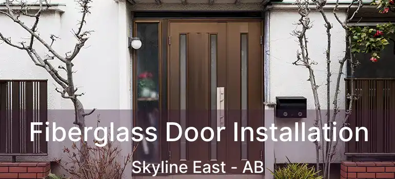 Fiberglass Door Installation Skyline East - AB