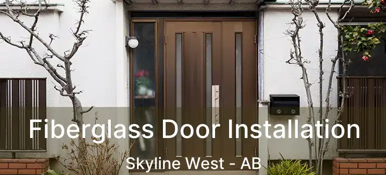  Fiberglass Door Installation Skyline West - AB