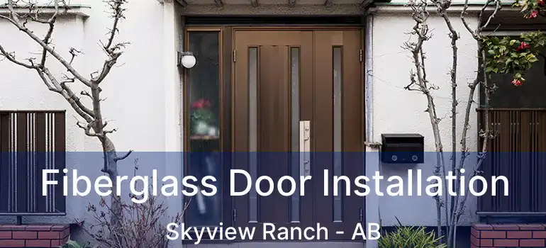  Fiberglass Door Installation Skyview Ranch - AB