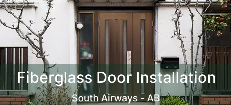  Fiberglass Door Installation South Airways - AB