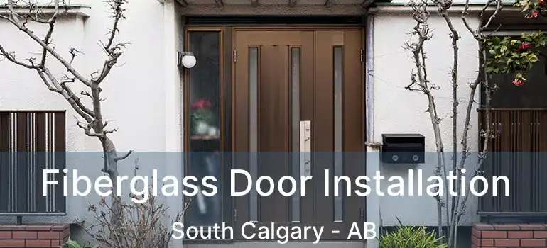  Fiberglass Door Installation South Calgary - AB