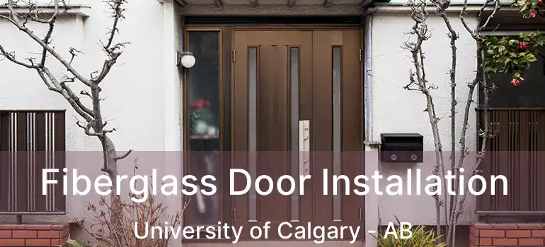  Fiberglass Door Installation University of Calgary - AB