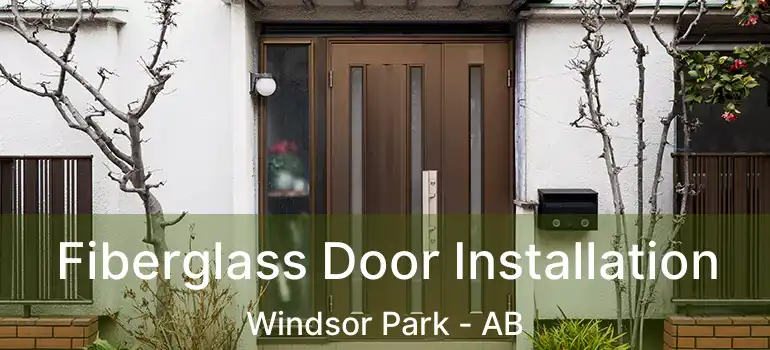  Fiberglass Door Installation Windsor Park - AB