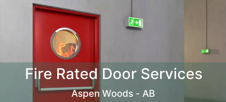  Fire Rated Door Services Aspen Woods - AB