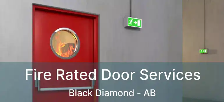  Fire Rated Door Services Black Diamond - AB