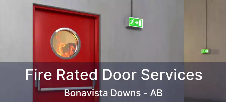  Fire Rated Door Services Bonavista Downs - AB