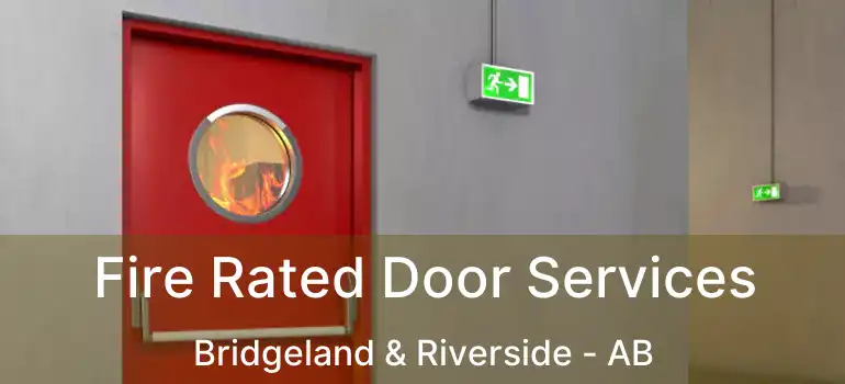  Fire Rated Door Services Bridgeland & Riverside - AB