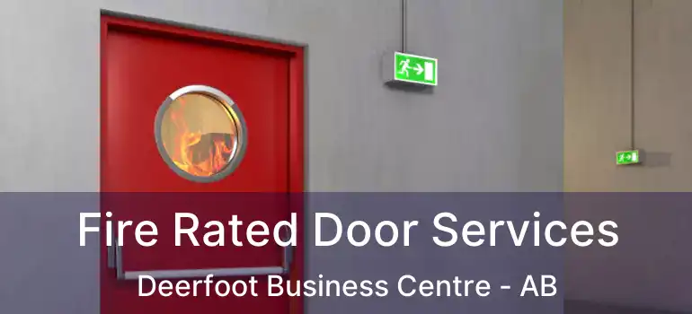 Fire Rated Door Services Deerfoot Business Centre - AB