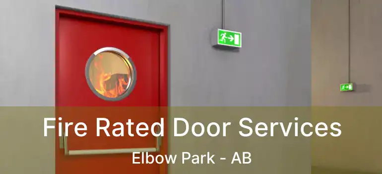  Fire Rated Door Services Elbow Park - AB
