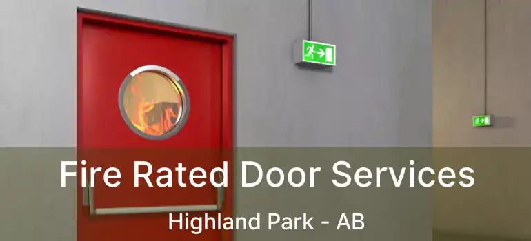  Fire Rated Door Services Highland Park - AB