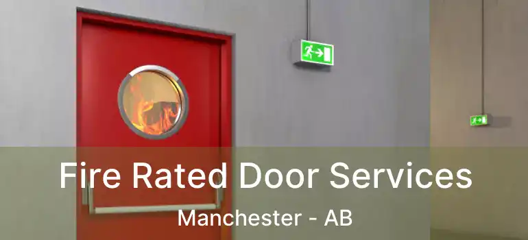  Fire Rated Door Services Manchester - AB