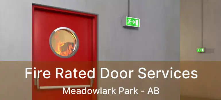  Fire Rated Door Services Meadowlark Park - AB