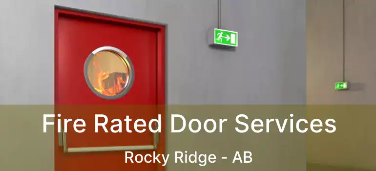  Fire Rated Door Services Rocky Ridge - AB