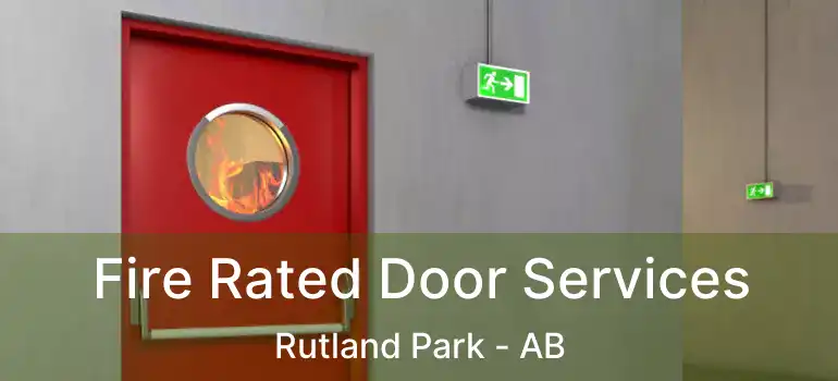  Fire Rated Door Services Rutland Park - AB