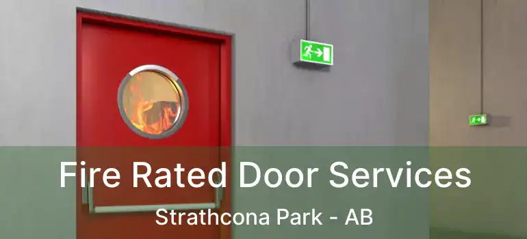  Fire Rated Door Services Strathcona Park - AB