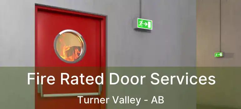  Fire Rated Door Services Turner Valley - AB
