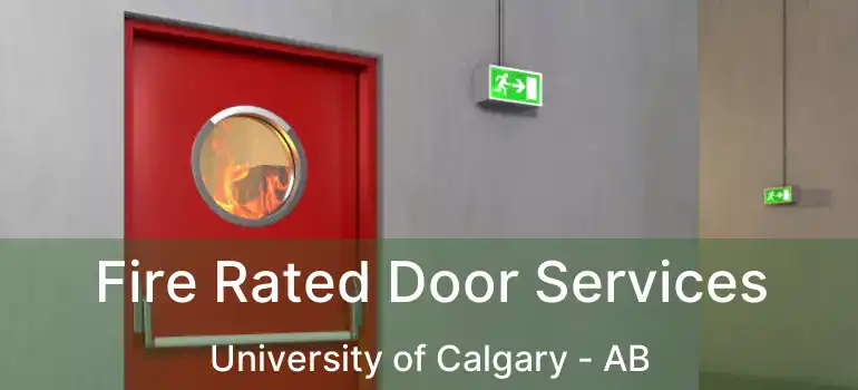  Fire Rated Door Services University of Calgary - AB