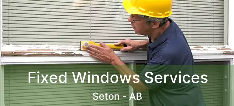  Fixed Windows Services Seton - AB