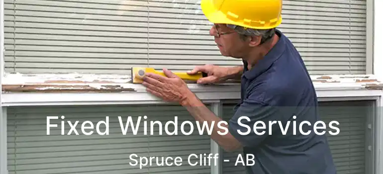  Fixed Windows Services Spruce Cliff - AB