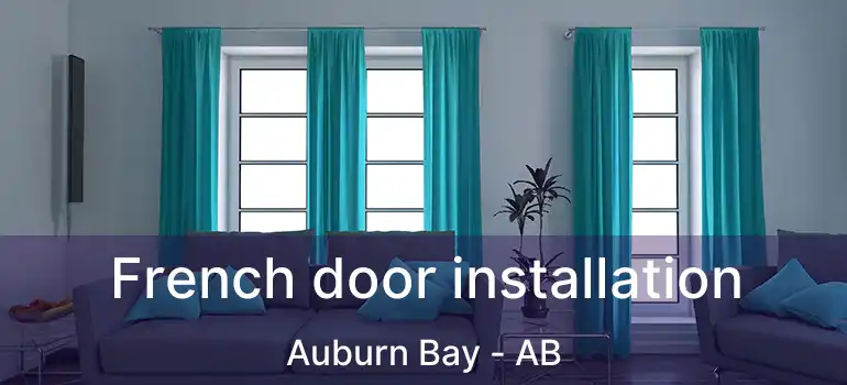  French door installation Auburn Bay - AB