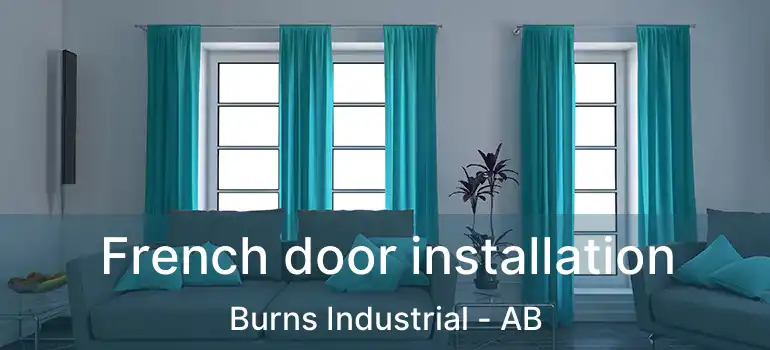  French door installation Burns Industrial - AB
