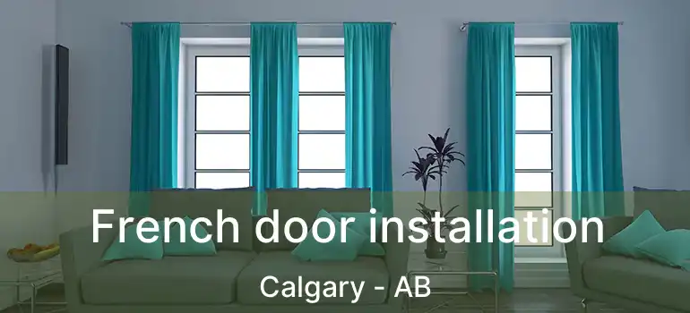  French door installation Calgary - AB