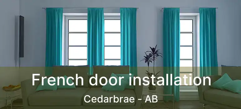  French door installation Cedarbrae - AB