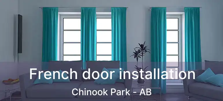  French door installation Chinook Park - AB