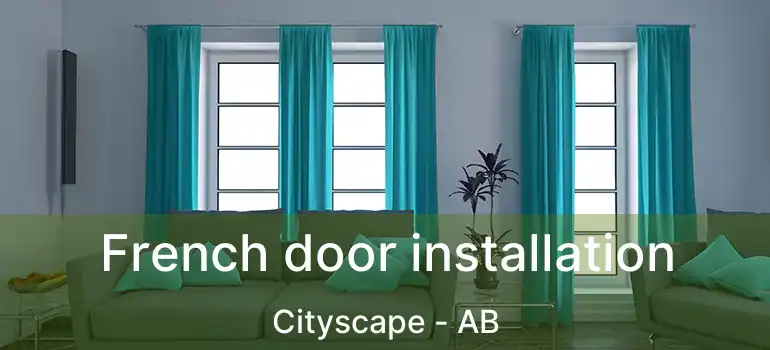  French door installation Cityscape - AB