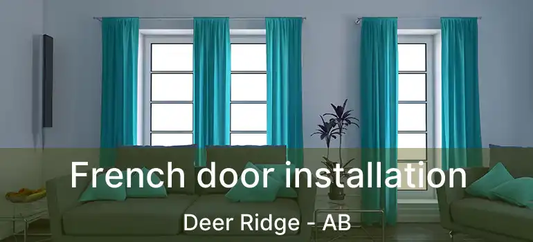  French door installation Deer Ridge - AB