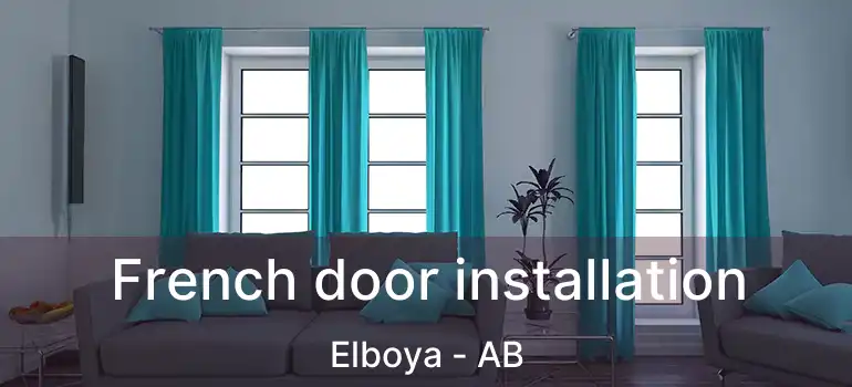  French door installation Elboya - AB
