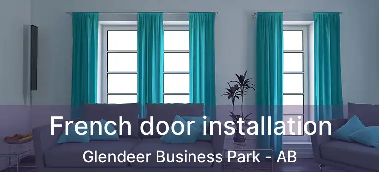  French door installation Glendeer Business Park - AB