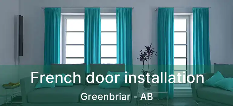  French door installation Greenbriar - AB